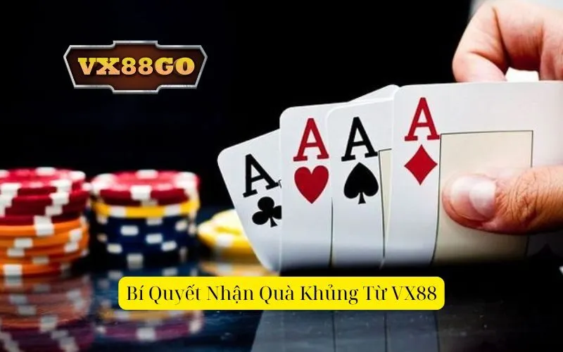 Bí Quyết Nhận Quà Khủng Từ VX88