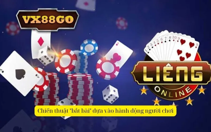 Chiến thuật "bắt bài" dựa vào hành động người chơi