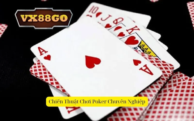 Chiến Thuật Chơi Poker Chuyên Nghiệp