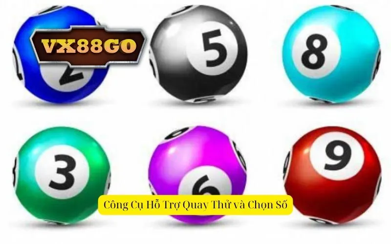 Công Cụ Hỗ Trợ Quay Thử và Chọn Số