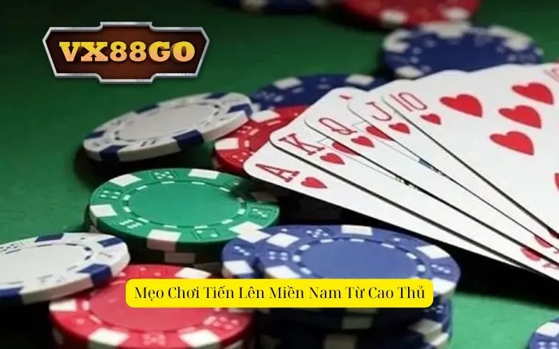 Mẹo Chơi Tiến Lên Miền Nam Từ Cao Thủ