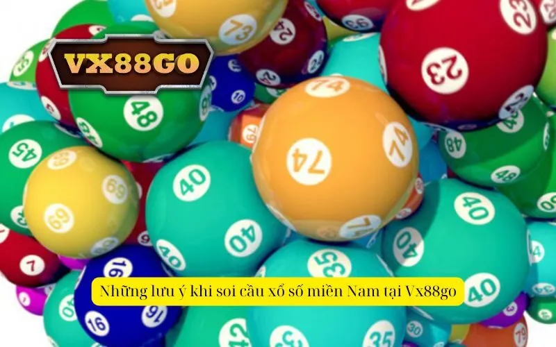 Những lưu ý khi soi cầu xổ số miền Nam tại Vx88go