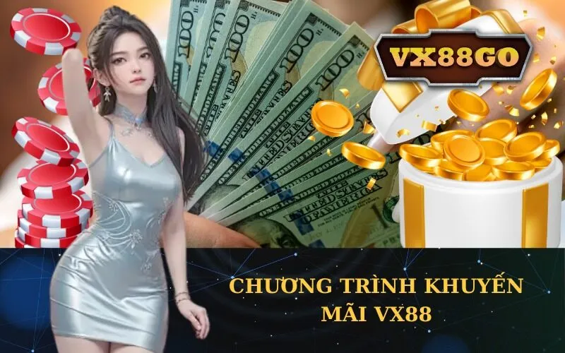 chương trình khuyến mãi nhà cái Vx88
