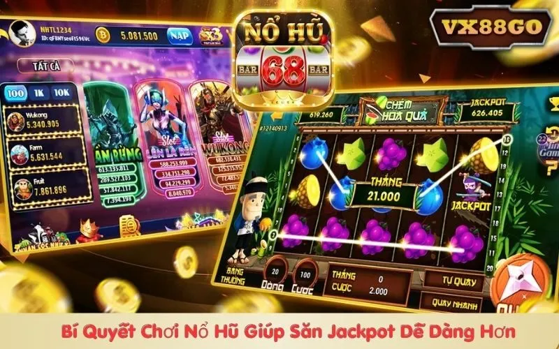 Bí Quyết Chơi Nổ Hũ Giúp Săn Jackpot Dễ Dàng Hơn