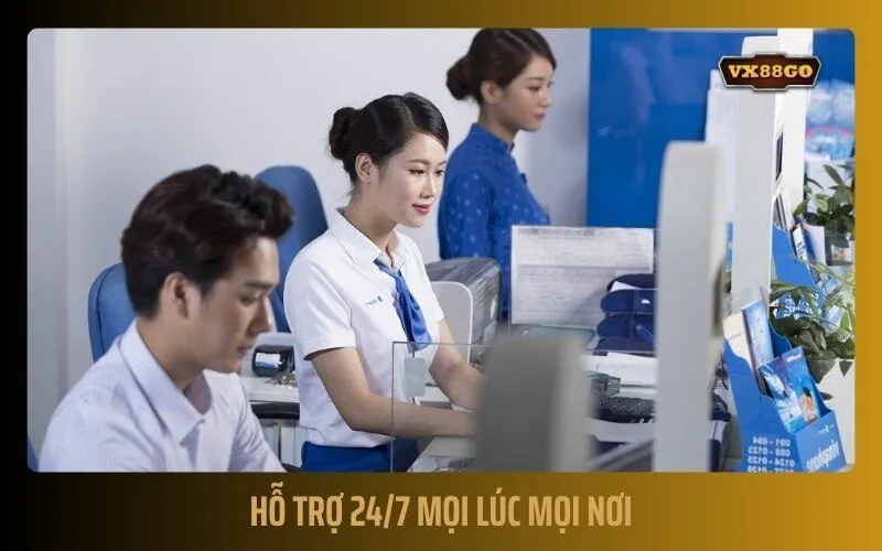 Hỗ Trợ 247 Mọi Lúc Mọi Nơi