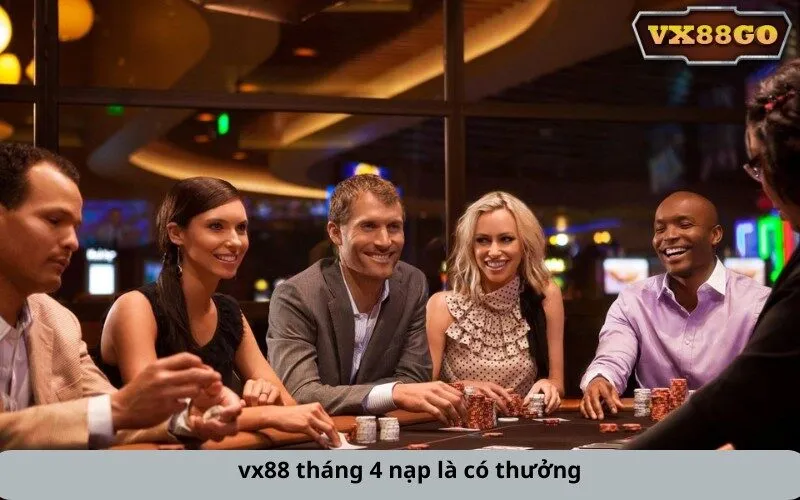 vx88 tháng 4 nạp là có thưởng