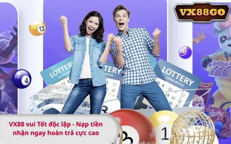 VX88 vui Tết độc lập - Nạp tiền nhận ngay hoàn trả cực cao